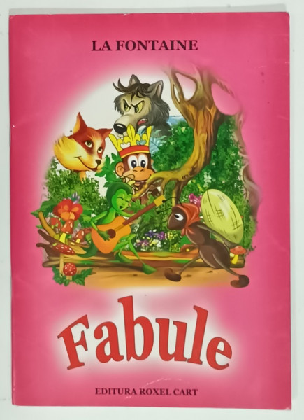 FABULE de LA FONTAINE , ilustratii de DANA POPESCU , 2011, PREZINTA URME DE UZURA
