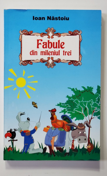 FABULE DIN MILENIUL TREI de IOAN NASTOIU , 2010