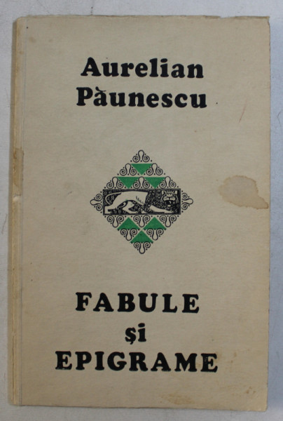 FABULE SI EPIGRAME de AURELIAN PAUNESCU , 1974 , DEDICATIE*