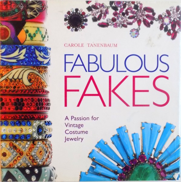 FABULOUS FAKES, A PASSION FOR VINTAGE COSTUME JEWELRY de CAROLE TANENBAUM, 2006