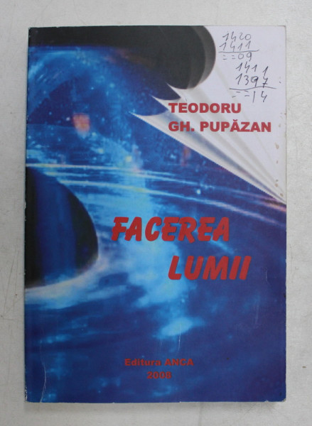 FACEREA LUMII de TEODORU GH . PUPAZAN , 2008