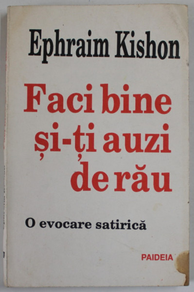 FACI BINE SI -TI AUZI DE RAU de EPHRAIM KISHON , O EVOCARE SATIRICA , 1991 , PREZINTA PETE SI URME DE UZURA