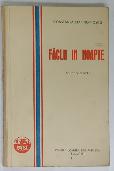FACLII IN NOAPTE de CONSTANTA MARINO - MOSCU , SCHITE SI NUVELE , 1930