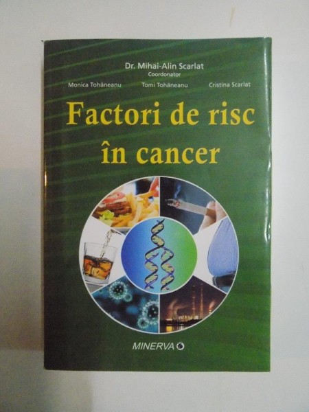 FACTORI DE RISC IN CANCER de MIHAI ALIN SCARLAT ... CRISTINA SCARLAT , 2011