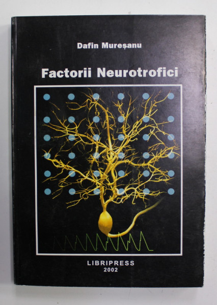 FACTORII NEUROTROFICI de DAFIN MURESANU , 2002