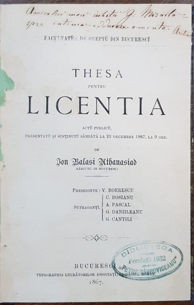 FACULTATEA DE DREPT DIN BUCURESTI, THESA PENTRU LICENTA de ION BALASI ATHANASIU - BUCURESTI, 1867 *