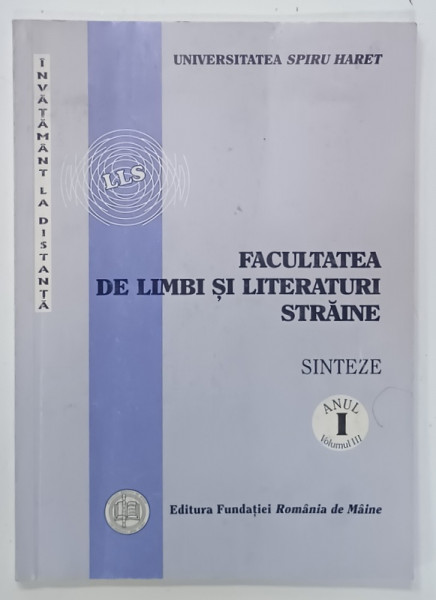 FACULTATEA DE LIMBI SI LITERATURI STRAINE , UNIVERSITATEA SPIRU HARET , SINTEZE , ANUL I , VOLUMUL III , I.D.D. , LIMBA  SI LITERATURA  GERMANA , 2004