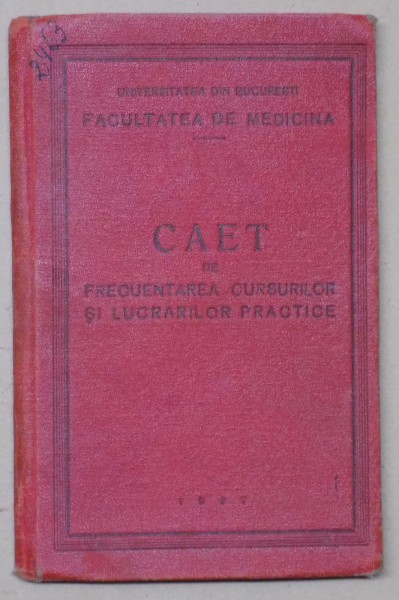 FACULTATEA DE MEDICINA , CAIET DE FRECVENTAREA CURSURILOR  SI LUCRARILOR PRACTICE