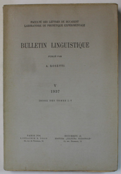 FACULTE DES LETTRES DE BUCAREST , BULLETIN LINGUISTIQUE ,  PUBLIE par A. ROSETTI , V.  INDEX DES TOMES I - V ,  1937