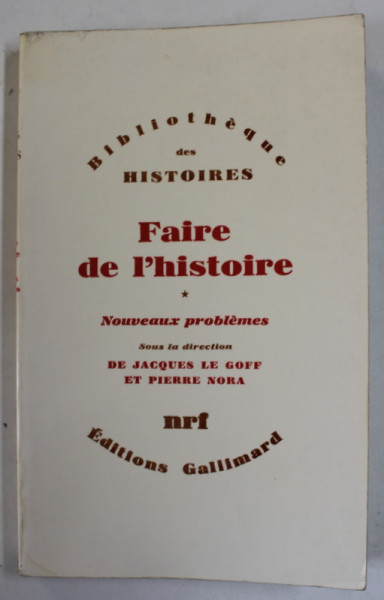 FAIRE DE L'HISTOIRE , par JACQUES LE GOFF , PIERRE NORA , 1974 * COLT LIPSA PAGINILE 29-30