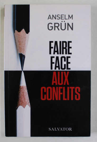 FAIRE FACE AUX CONFLICTS par ANSELM GRUN , 2020