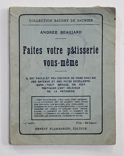 FAITES VOTRE PATISSERIE VOUS-MEME, ANDREE BEAUJARD - PARIS, 1921