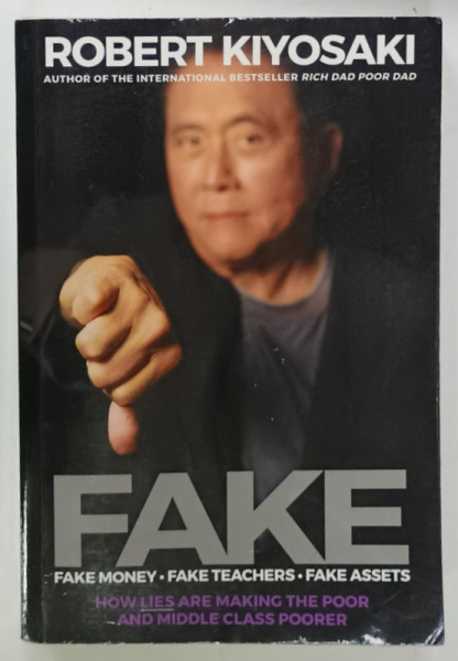 FAKE , FAKE MONEY , FAKE TEACHERS , FAKE ASSETS by ROBERT KIYOSAKI , 2019