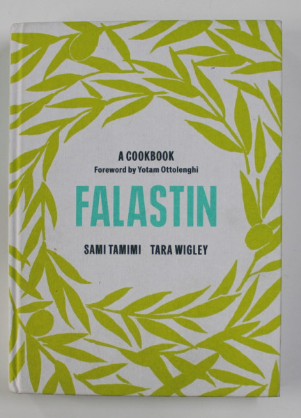 FALASTIN - A COOKBOOK by SAMI TAMIMI and TARA WIGLEY , 2020