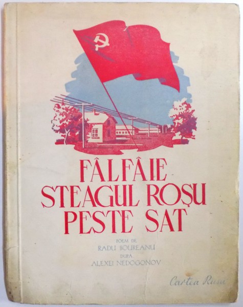 FALFAIE STEAGUL ROSU PESTE SAT de RADU BOUREANU DUPA ALEXEI NEDOGONOV , 1949