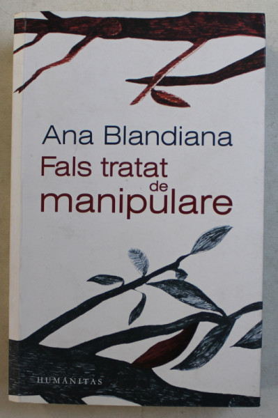 FALS TRATAT DE MANIPULARE de ANA BLANDIANA , 2013 , DEDICATIE*