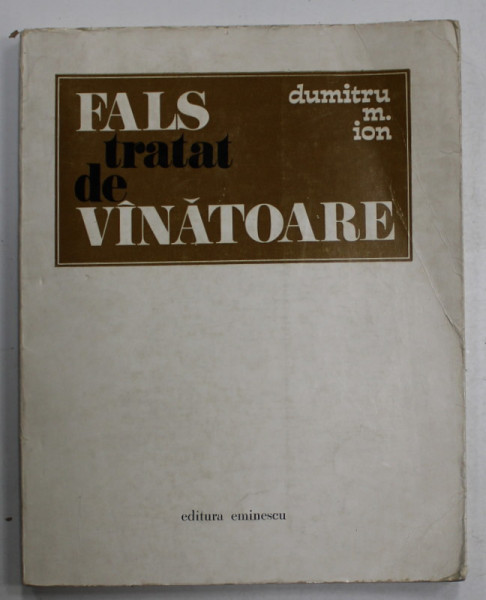 FALS TRATAT DE VANATOARE , VERSURI ( 1971-1972 ) de DUMITRU M. ION , 1973