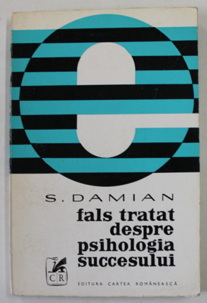 FALS TRATAT DESPRE PSIHOLOGIA SUCCESULUI de S. DAMIAN , 1972