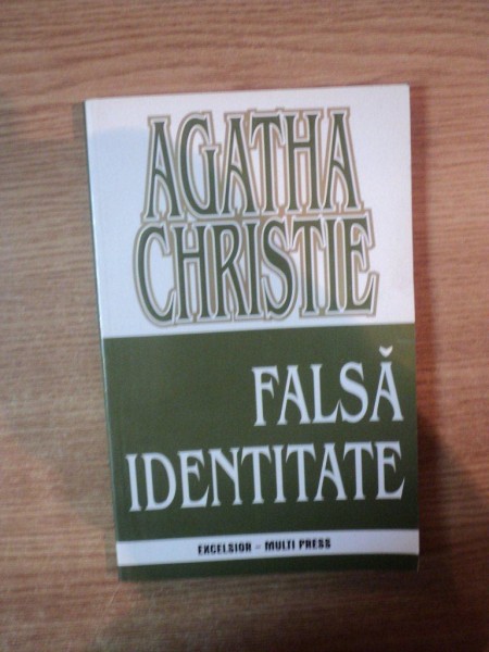 FALSA IDENTITATE de AGATHA CHRISTIE * PREZINTA URME DE INDOIRE