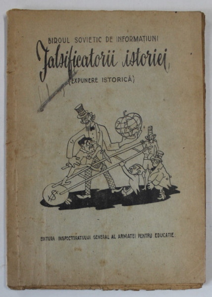 FALSIFICATORII ISTORIEI ( EXPUNERE ISTORICA ) de BIROUL SOVIETIC DE INFORMATIUNI , ANII ' 40