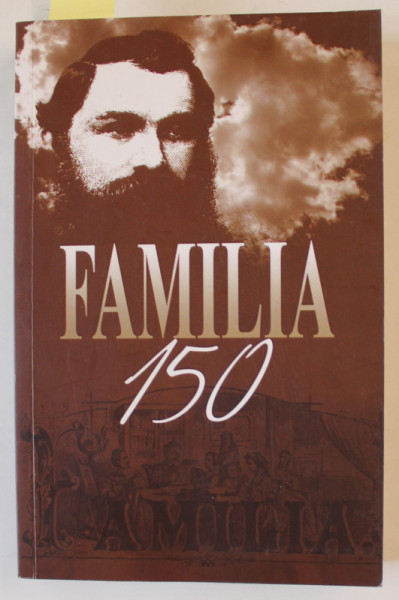 FAMILIA 150 , coordonatori FLORIN ARDELEAN si IOAN LAZA , 2015, DEDICATIE *