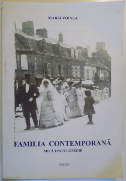 FAMILIA CONTEMPORANA , MICA ENCICLOPEDIE de MARIA VOINEA , 2005 , DEDICATIE*