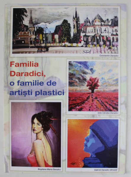 FAMILIA  DARADICI , O FAMILIE DE ARTISTI PLASTICI , ANII '2000