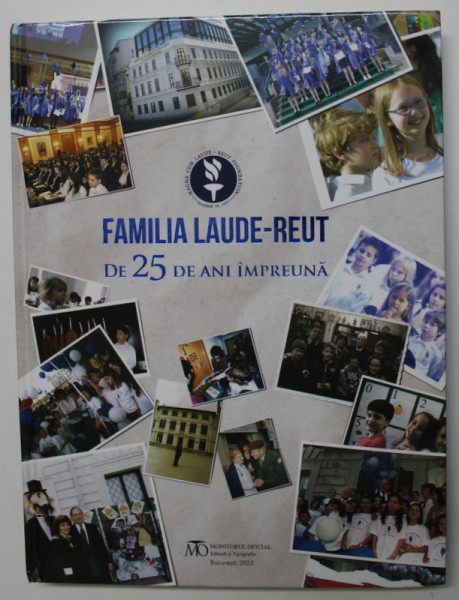 FAMILIA LAUDE - REUT , DE 25 DE ANI IMPREUNA , editie ingrijita de ALINA DAN , 2022