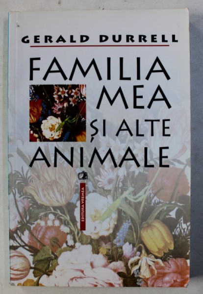 FAMILIA MEA SI ALTE ANIMALE de GERALD DURRELL , 2002