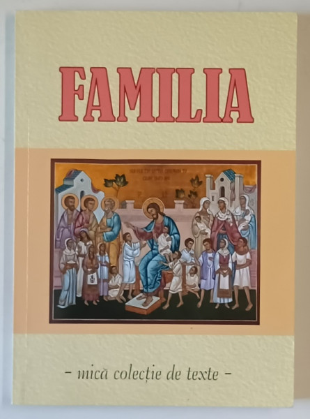 FAMILIA , MICA COLECTIE DE TEXTE , 2017
