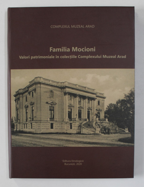 FAMILIA MOCIONI - VALORI PATRIMONIALE IN COLECTIILE COMPLEXULUI MUZEAL ARAD , 2020