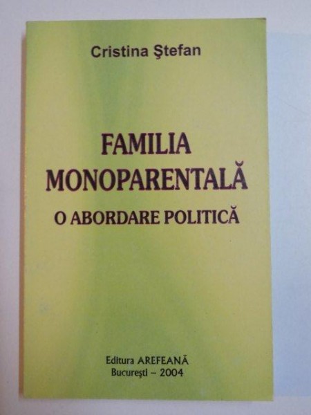 FAMILIA MONOPARENTALA , O ABORDARE POLITICA de CRISTINA STEFAN