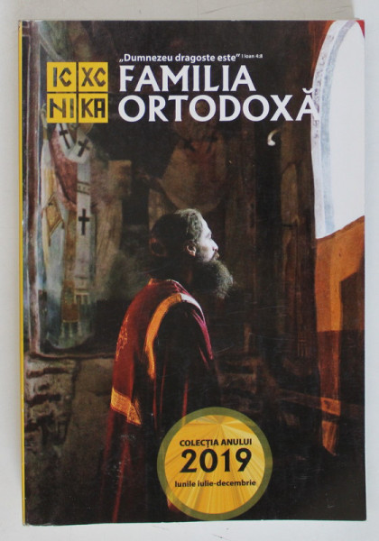 FAMILIA ORTODOXA , COLEGAT , COLECTIA ANULUI 2019 , LUNILE IULIE - DECEMBRIE , APARUTE 2019