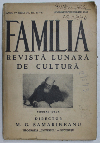 FAMILIA  - REVISTA LUNARA DE CULTURA , ANUL 77 , SERIA IV , NR. 11 - 12 , NOIEMBRIE  - DECEMBRIE 1942 , PREZINTA SUBLINIERI CU STILOUL *