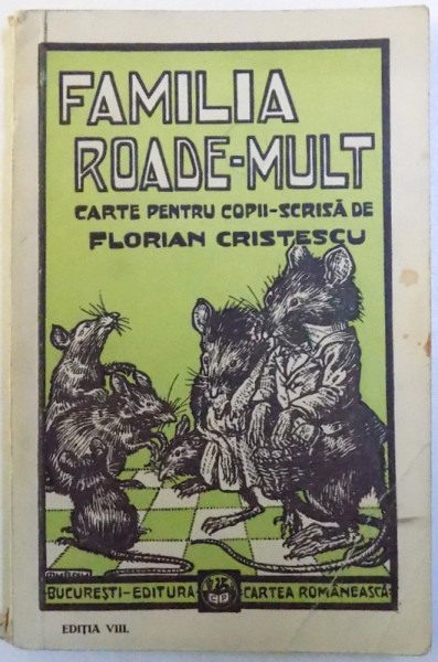 FAMILIA ROADE  - MULT , CARTE PENTRU COPII  - SCRISA de FLORIAN CRISTESCU , 1933