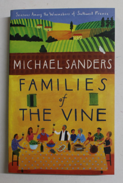 FAMILIES OF THE VINE by MICHAEL SANDERS , 2005