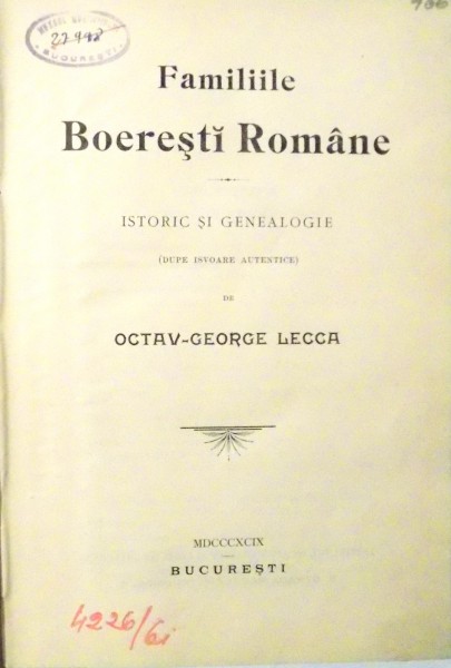 FAMILIILE  BOIERESTI ROMANE , ISTORIC SI GENEALOGIE de OCTAV GEORGE LECCA, 1899 ,DEDICATIE