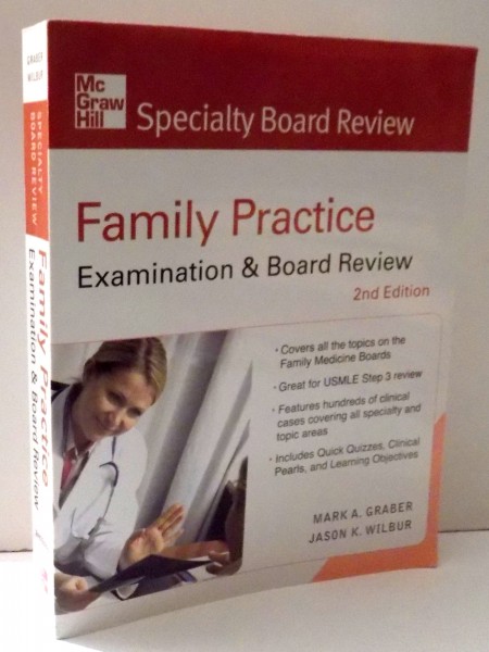 FAMILY PRACTICE EXAMINATION & BOARD REVIEW  by MARK A. GRABER and JASON K. WILBUR, 2009