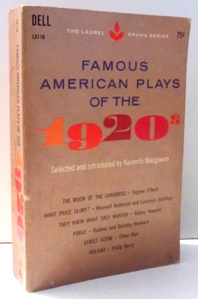 FAMOUS AMERICAN PLAYS OF THE 1920s , THE LAUREL DRAMA SERIOS by KENNETH MACGOWAN , 1959