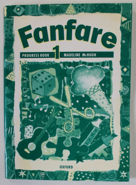 FANFARE , PROGRESS BOOK 1 by MADELINE McHUGH , CURS DE INVATAREA LIMBII ENGLEZE , 1993