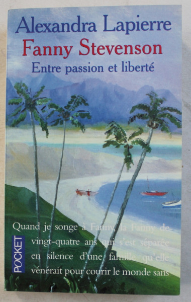 FANNY STEVENSON  ENTRE PASSION ET LIBERTE par ALEXANDRA LAPIERRE , 1998