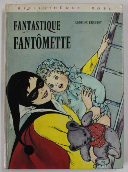 FANTASTIQUE FANTOMETTE par GEORGES CHAULET , illustrations de JOSETTE STEFANI , 1978