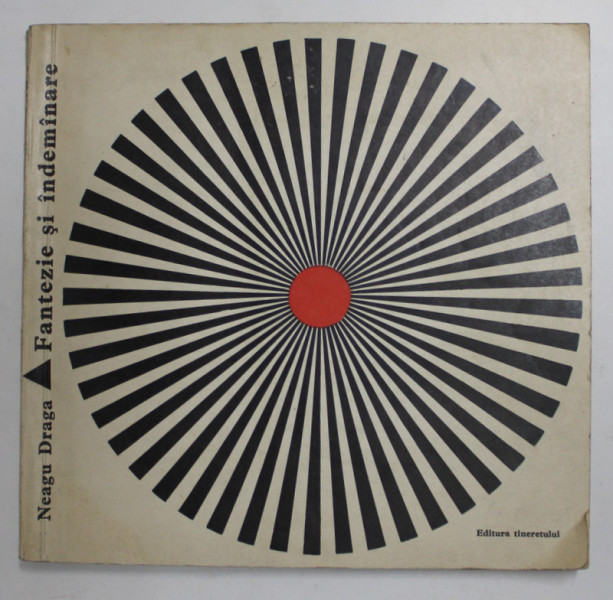 FANTEZIE SI INDEMINARE , INDELETNICIRI PRACTICE PENTRU COPII de NEAGU DRAGA , 1968