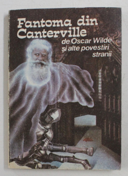 FANTOMA DIN CANTERVILLE SI ALTE POVESTIRI STRANII DE OSCAR WILDE , 1991