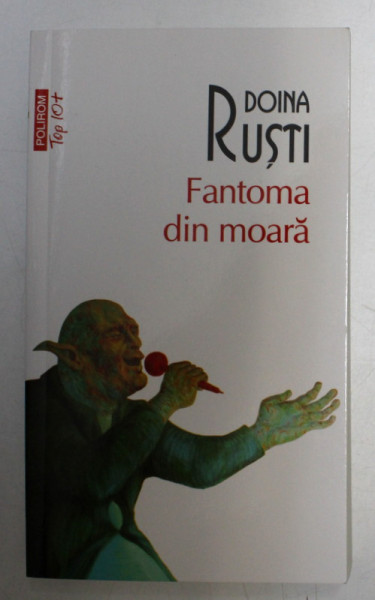 FANTOMA DIN MOARA de DOINA RUSTI , 2017