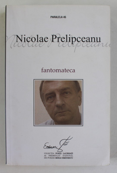 FANTOMATECA de NICOLAE PRELIPCEANU , poezii , 2013 , DEDICATIE *