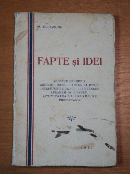 FAPTE SI IDEI- M. SCHWEIG- 1931