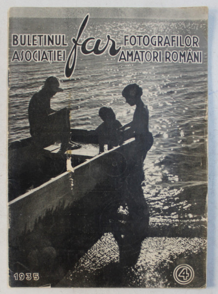 FAR  - BULETINUL ASOCIATIEI FOTOGRAFILOR AMATORI ROMANI ANUL  I , NR. 4 , IULIE - AUGUST , 1935