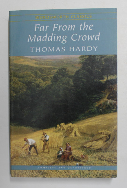 FAR FROM THE MADDING CROWD by THOMAS HARDY , 2000, PREZINTA SUBLINIERI CU MARKERUL *