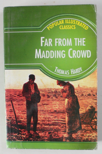 FAR FROM THE MADDING CROWD by THOMAS HARDY , 2004 , PREZINTA HALOURI DE APA *